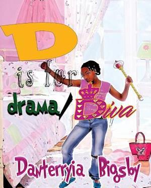D Is for Drama/Diva