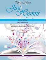 Just Hymns (Volume 1): A Collection of Ten Easy Hymns for the Early/Late Beginner Piano Student 