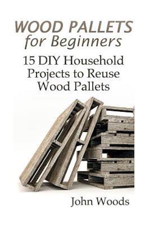 Wood Pallets for Beginners