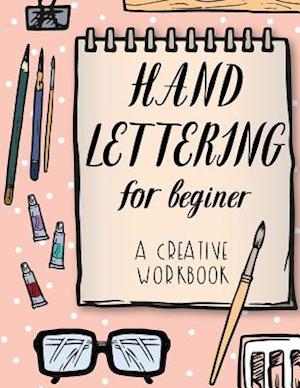 Hand Lettering for Beginer, a Creative Workbook