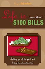 Life Is More Than $100 Bills