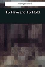 To Have and to Hold