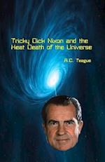 Tricky Dick Nixon and the Heat Death of the Universe