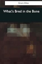 What's Bred in the Bone