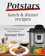 Potstars Lunch & Dinner Bundle: Electric Pressure Cooker Recipe Book for Instant Pot ® 