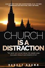 Church Is a Distraction