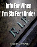 Info for When I'm Six Feet Under