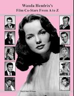 Wanda Hendrix's Film Co-Stars From A to Z