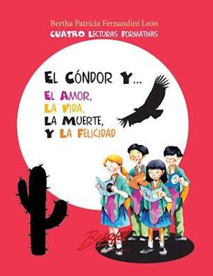 El Condor Y... El Amor, La Vida, La Muerte y La Felicidad