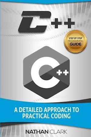 C++: A Detailed Approach to Practical Coding