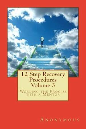 12 Step Recovery Procedures - Volume 3