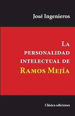 La Personalidad Intelectual de Ramos Mejia