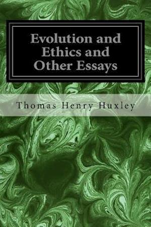 Evolution and Ethics and Other Essays