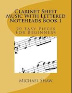 Clarinet Sheet Music With Lettered Noteheads Book 1: 20 Easy Pieces For Beginners 