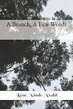 A Branch, a Few Words