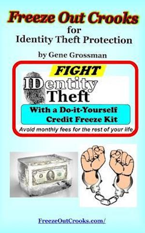 Freeze Out Crooks for Identity Theft Protection