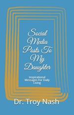 Social Media Posts To My Daughter