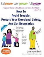 How to Avoid Trouble, Protect Your Emotional Safety, and Set Boundaries