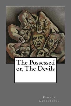 The Possessed Or, the Devils