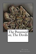 The Possessed Or, the Devils