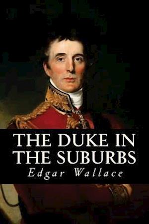 The Duke in the Suburbs