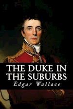 The Duke in the Suburbs