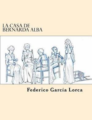 La Casa de Bernarda Alba (Spanish Edition)