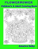 Flower Power Children's and Adult Coloring Book