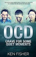 Ocd - Crave for Some Quiet Moments