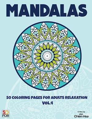 Mandalas 50 Coloring Pages for Adults Relaxation Vol.4