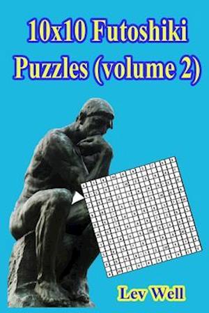 10x10 Futoshiki Puzzles (Volume 2)