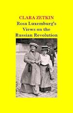 Rosa Luxemburg's Views on the Russian Revolution