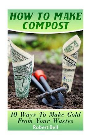 How to Make Compost