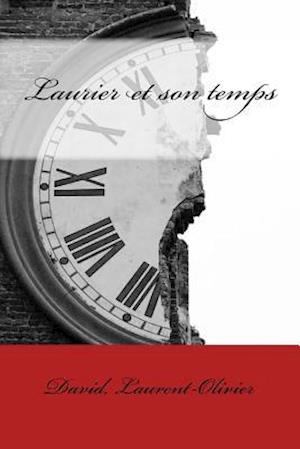 Laurier Et Son Temps