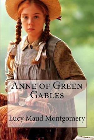 Anne of Green Gables Lucy Maud Montgomery