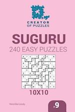 Creator of puzzles - Suguru 240 Easy Puzzles 10x10 (Volume 9)
