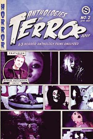 Anthologies of Terror 2017: 63 Horror Anthology Films Analyzed