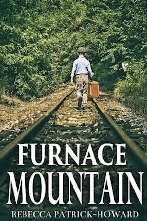 Furnace Mountain: Or The Day President Roosevelt Came to Town