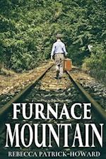 Furnace Mountain: Or The Day President Roosevelt Came to Town 