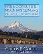 Fire Lookouts & Mountain Climbing in Oregon 1920-1948