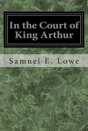 In the Court of King Arthur