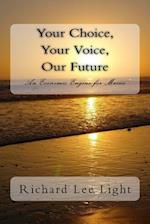 Your choice, Your Voice, Our Future