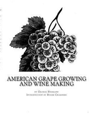 American Grape Growing and Wine Making