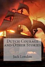 Dutch Courage and Other Stories Jack London