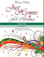 Just Hymns for Christmas (Volume 1): A Collection of Ten Easy Hymns for the Early/Late Beginner Piano Student 