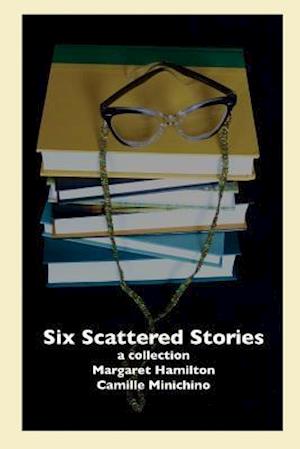 Six Scattered Stories