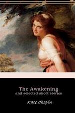 The Awakening, and Selected Short Stories