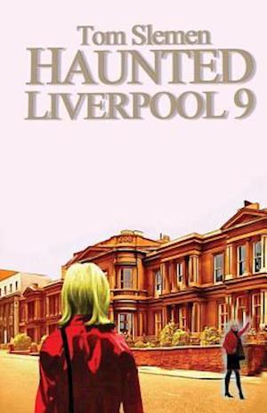 Haunted Liverpool 9