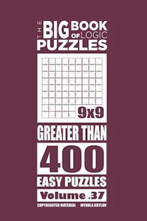 The Big Book of Logic Puzzles - Greater Than 400 Easy (Volume 37)