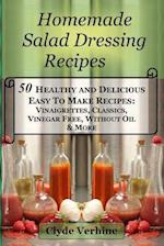 Homemade Salad Dressing Recipes 50 Healthy and Delicious Easy to Make Recipes